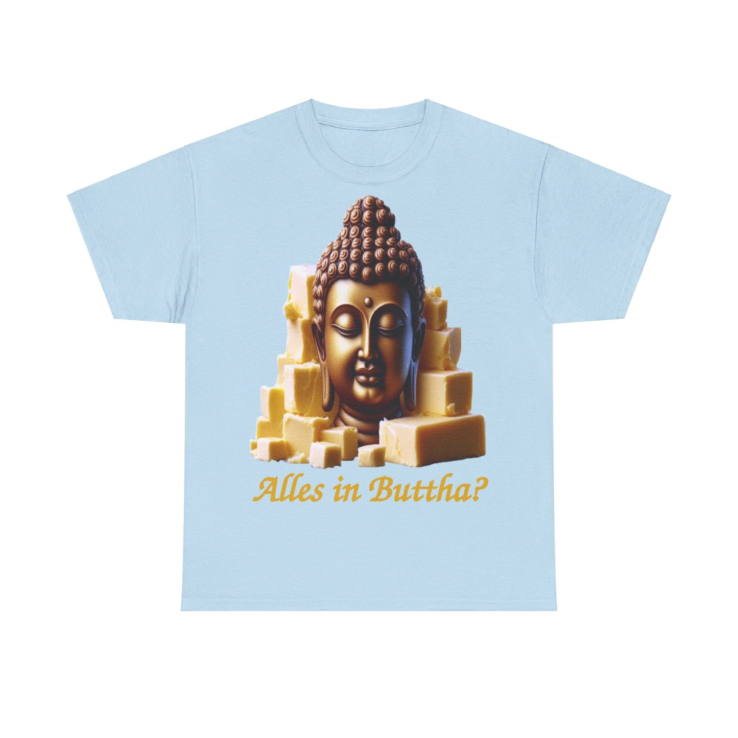 (Alles in) Buttha? - T-Shirt