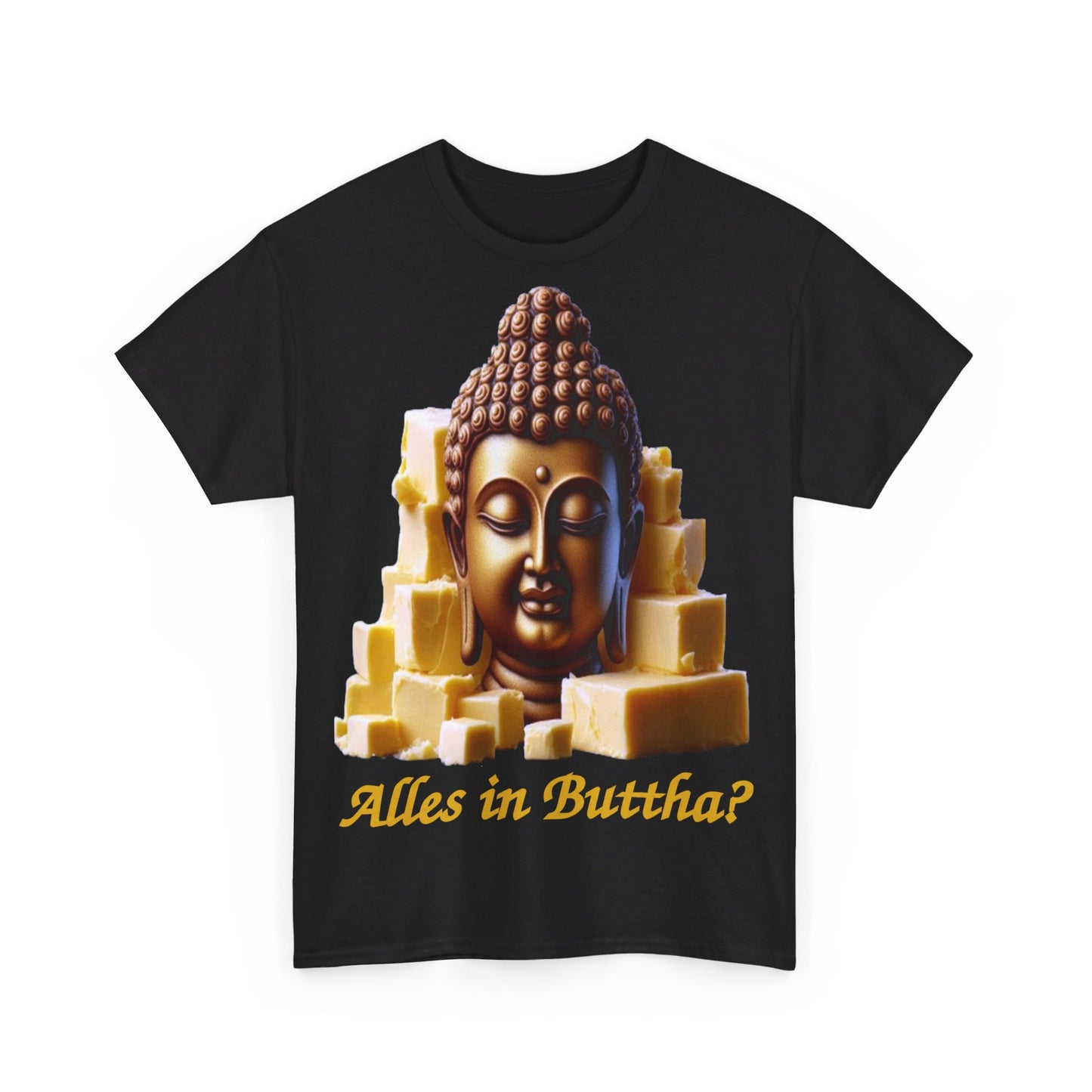 (Alles in) Buttha? - T-Shirt