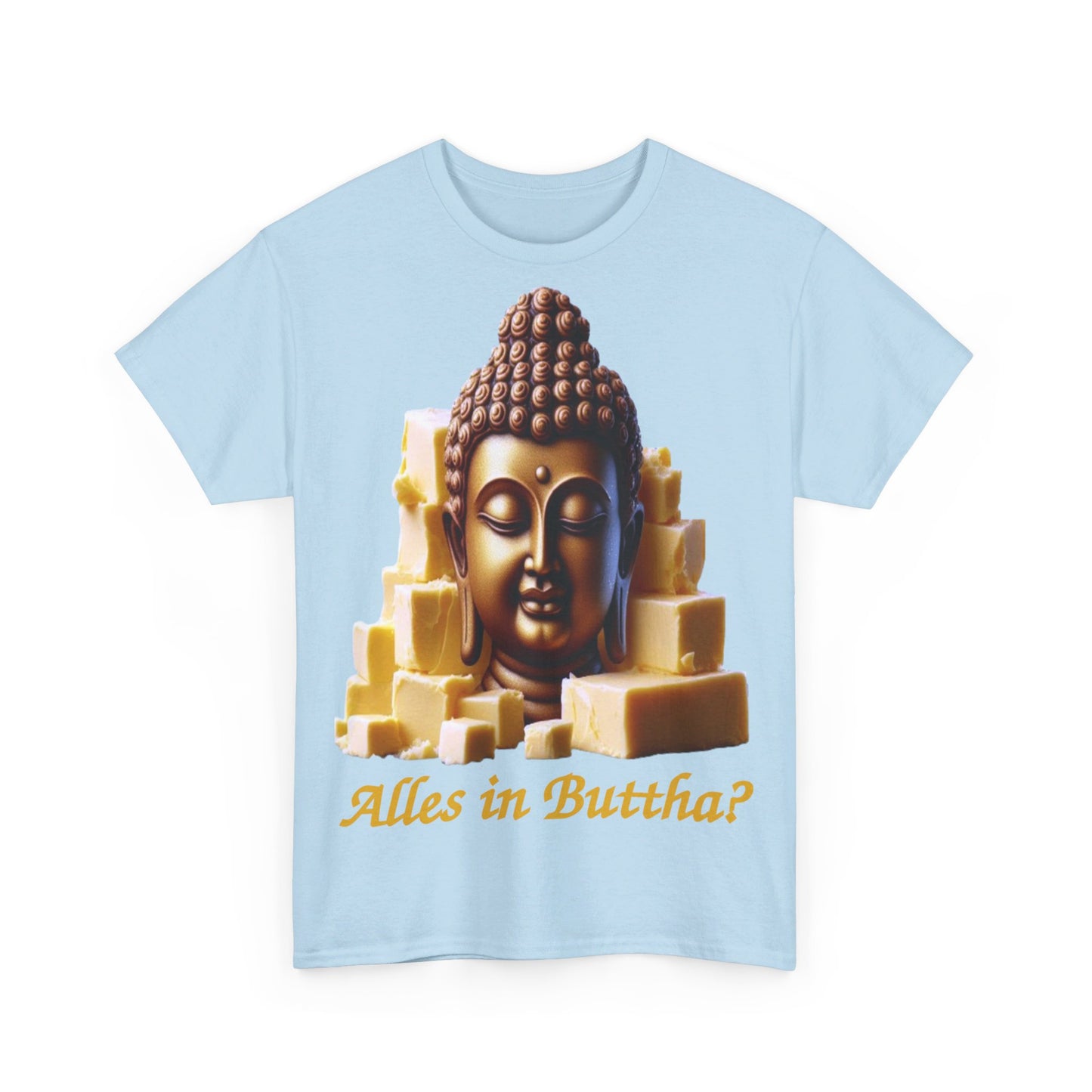 (Alles in) Buttha? - T-Shirt