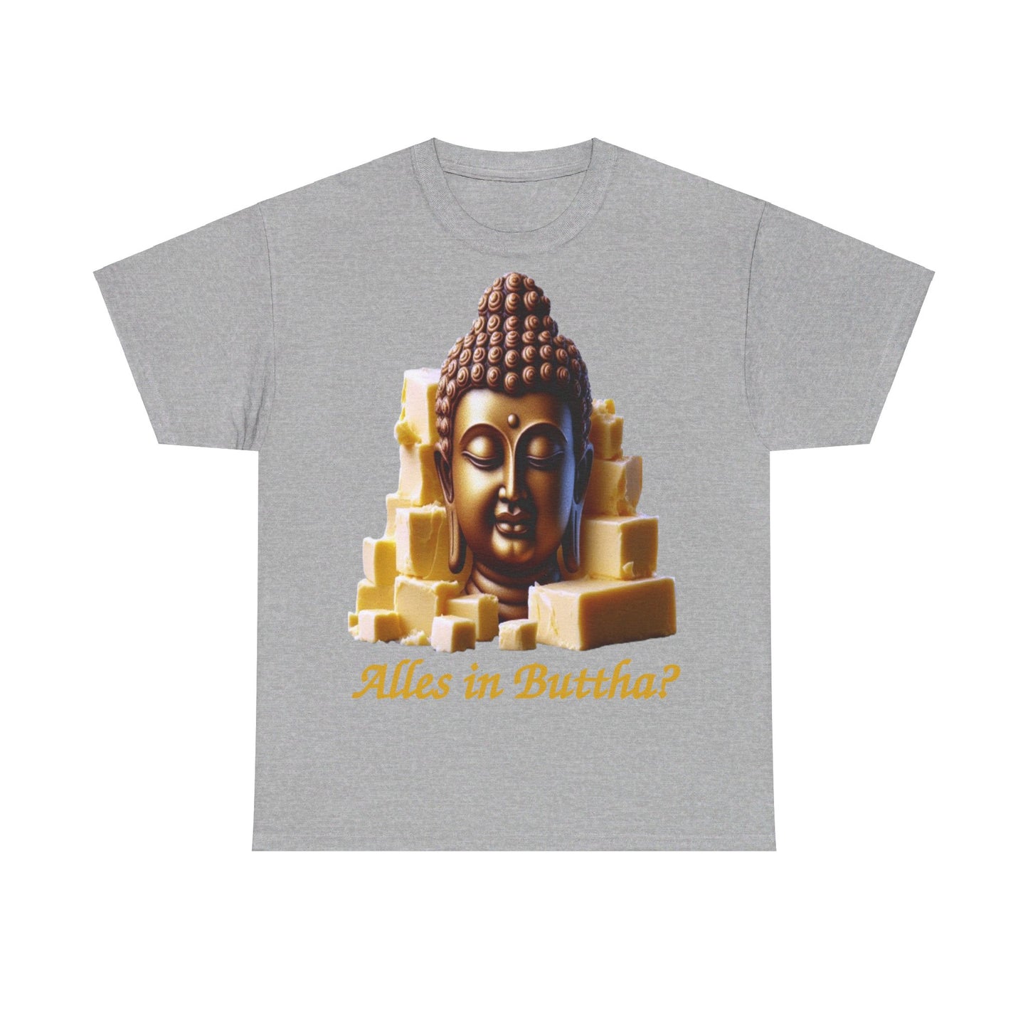 (Alles in) Buttha? - T-Shirt