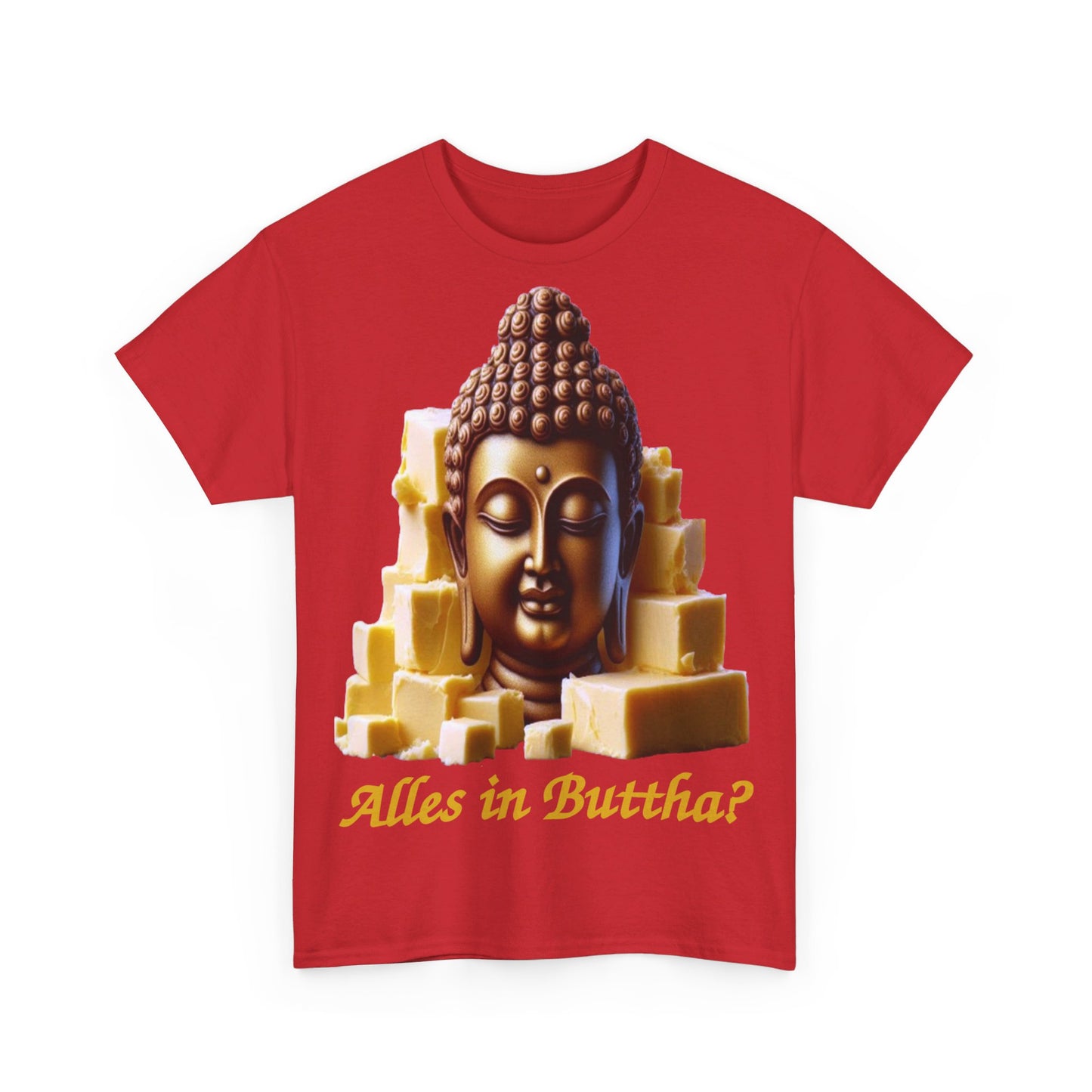 (Alles in) Buttha? - T-Shirt