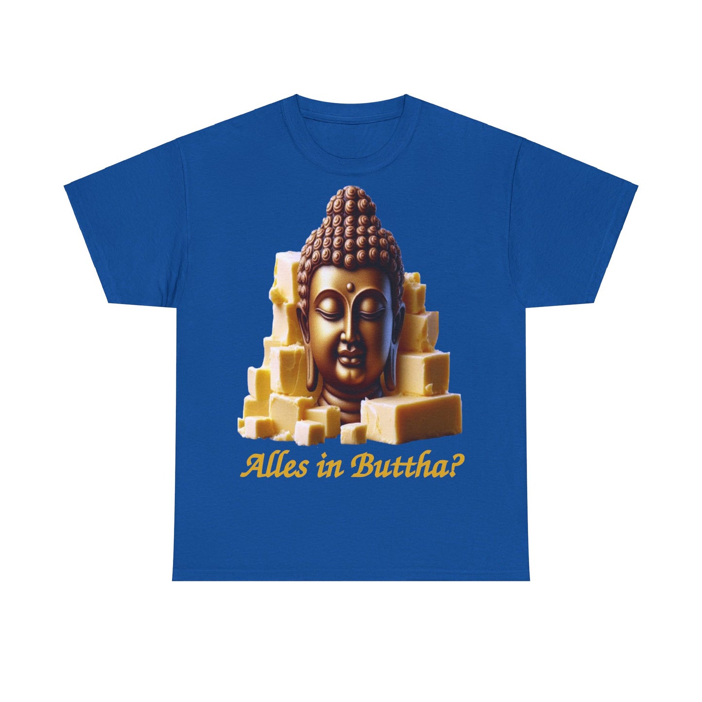 (Alles in) Buttha? - T-Shirt