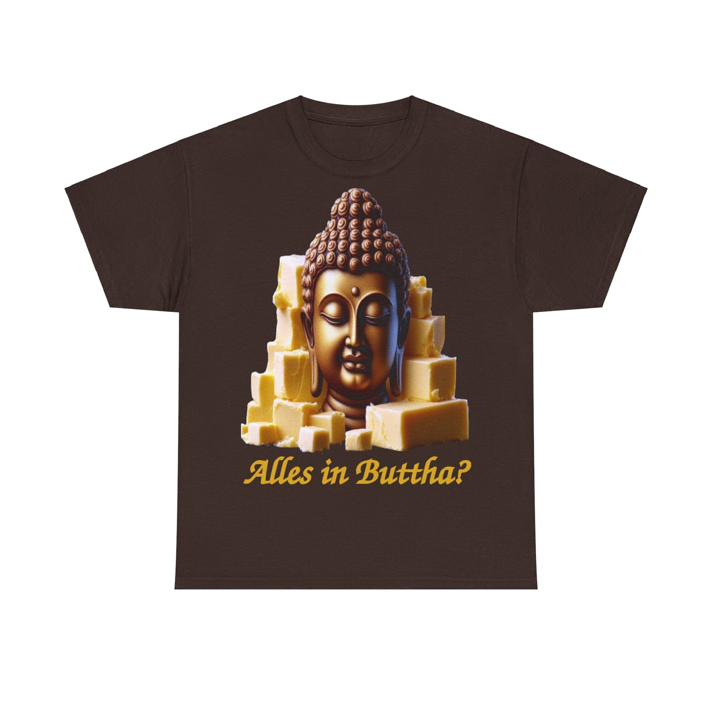 (Alles in) Buttha? - T-Shirt