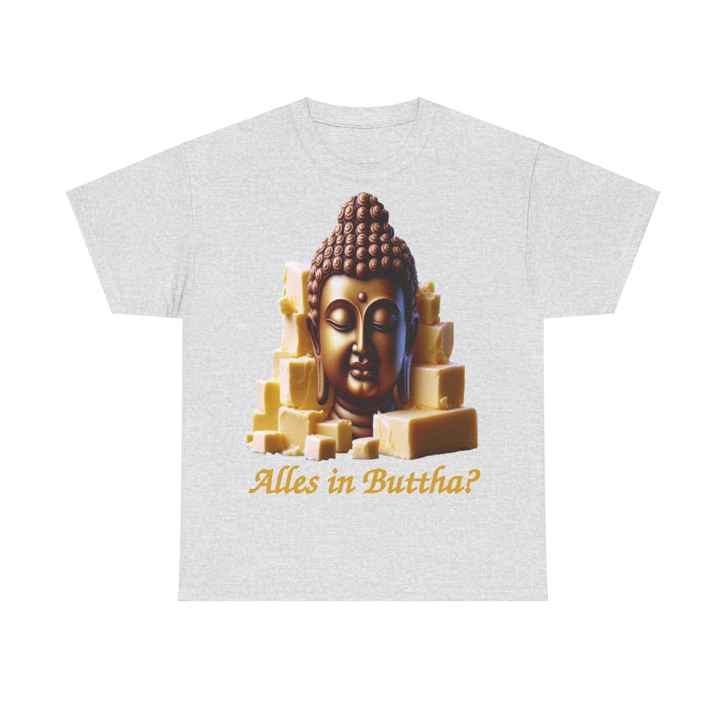 (Alles in) Buttha? - T-Shirt