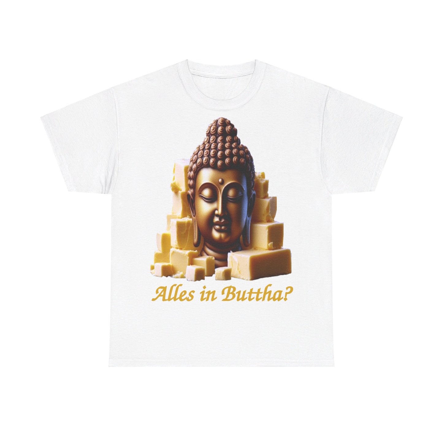 (Alles in) Buttha? - T-Shirt