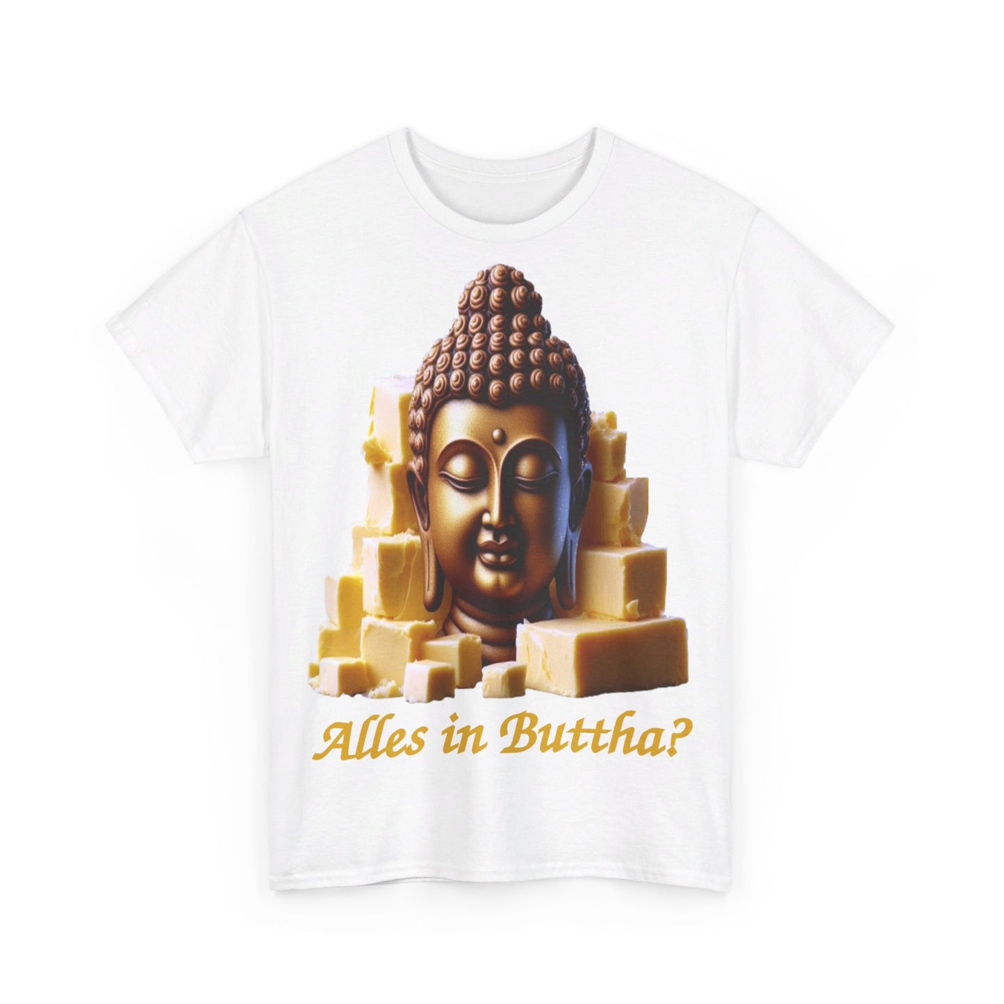 (Alles in) Buttha? - T-Shirt