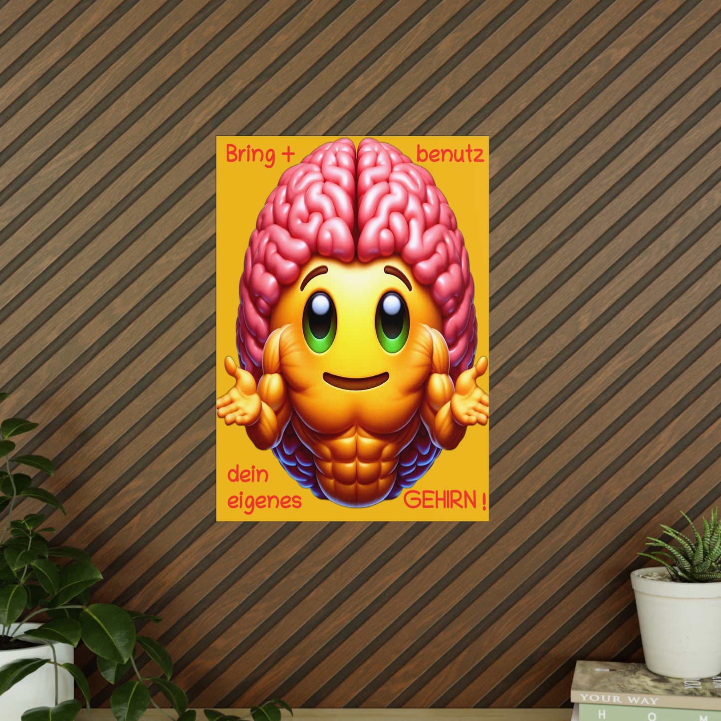 Bring+Benutz dein Gehirn! - Portrait Poster