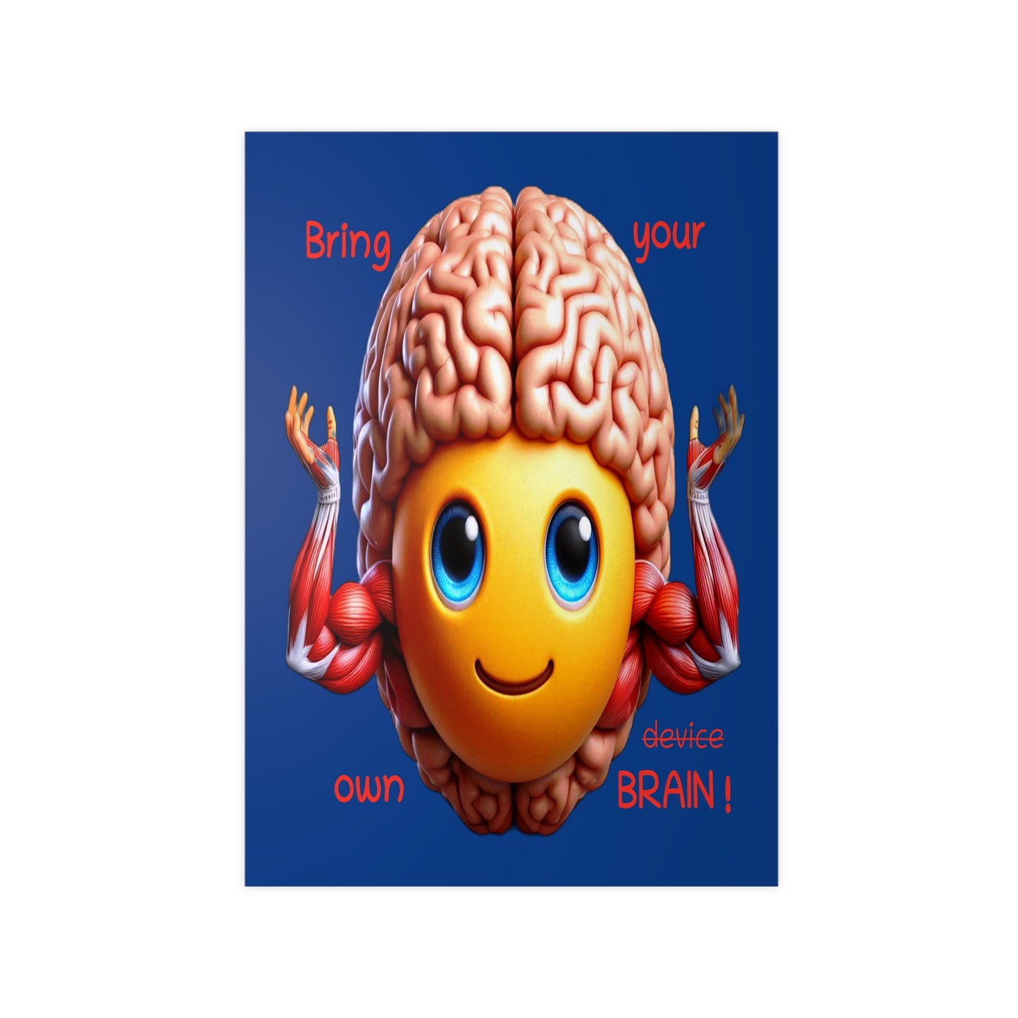 Bring your own Brain! - Portrait Poster