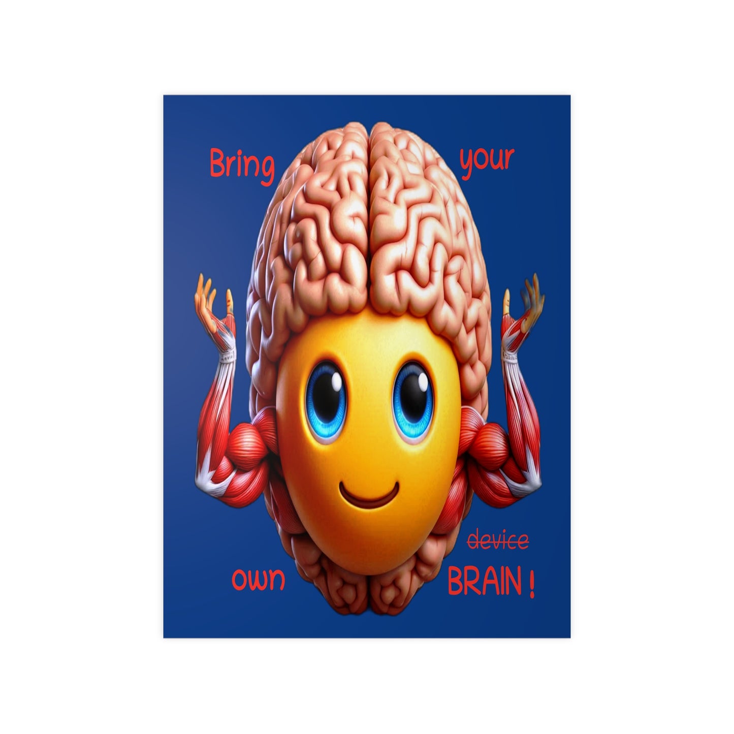 Bring your own Brain! - Portrait Poster