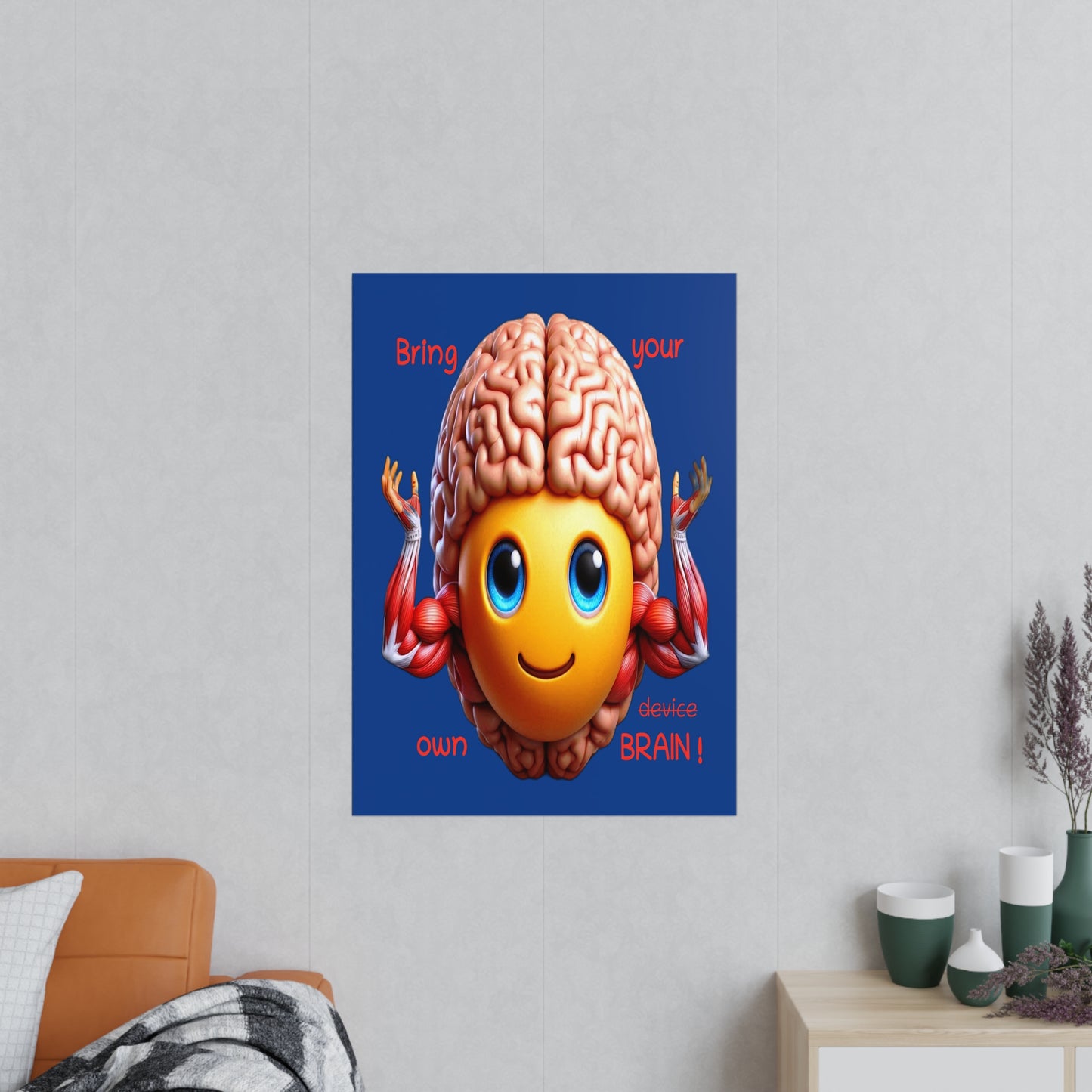 Bring your own Brain! - Portrait Poster