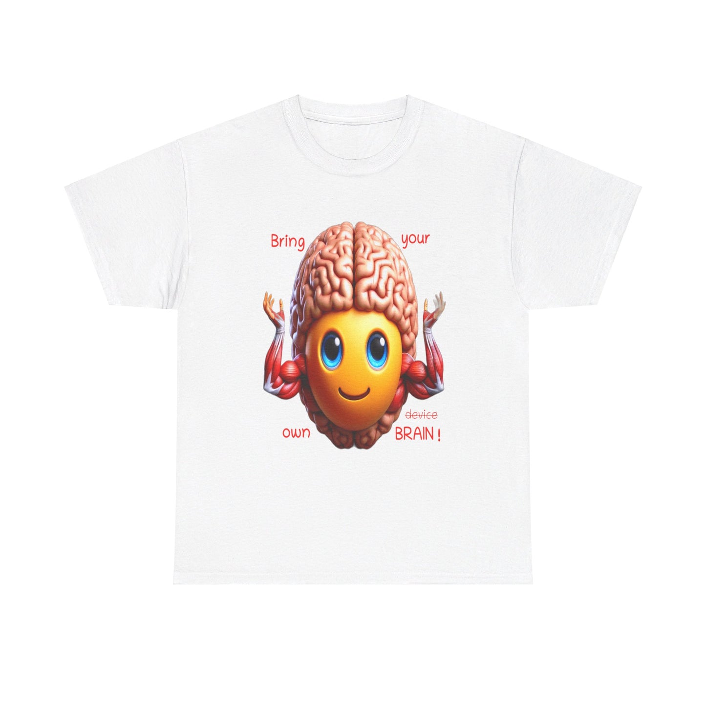 Bring your own Brain! - T-Shirt