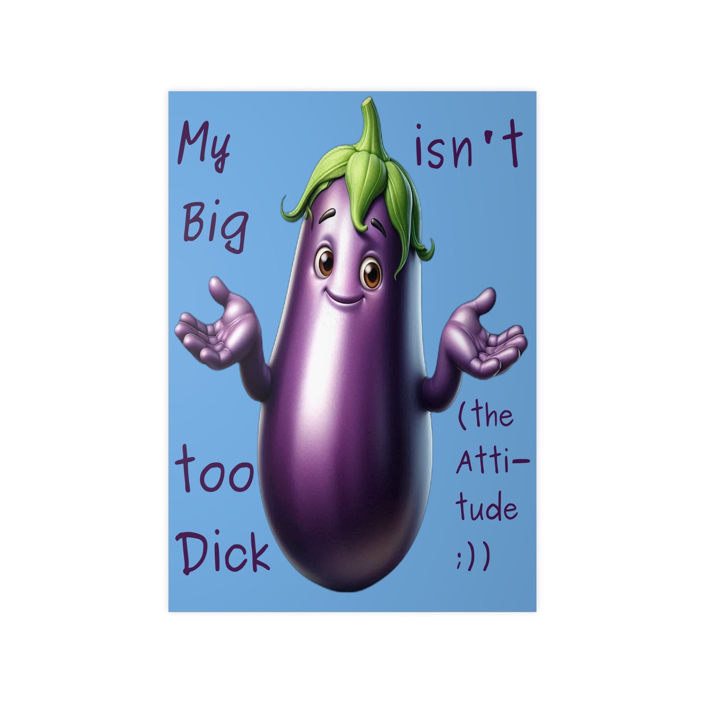 Big Dick without the attitude - Portrait Poster