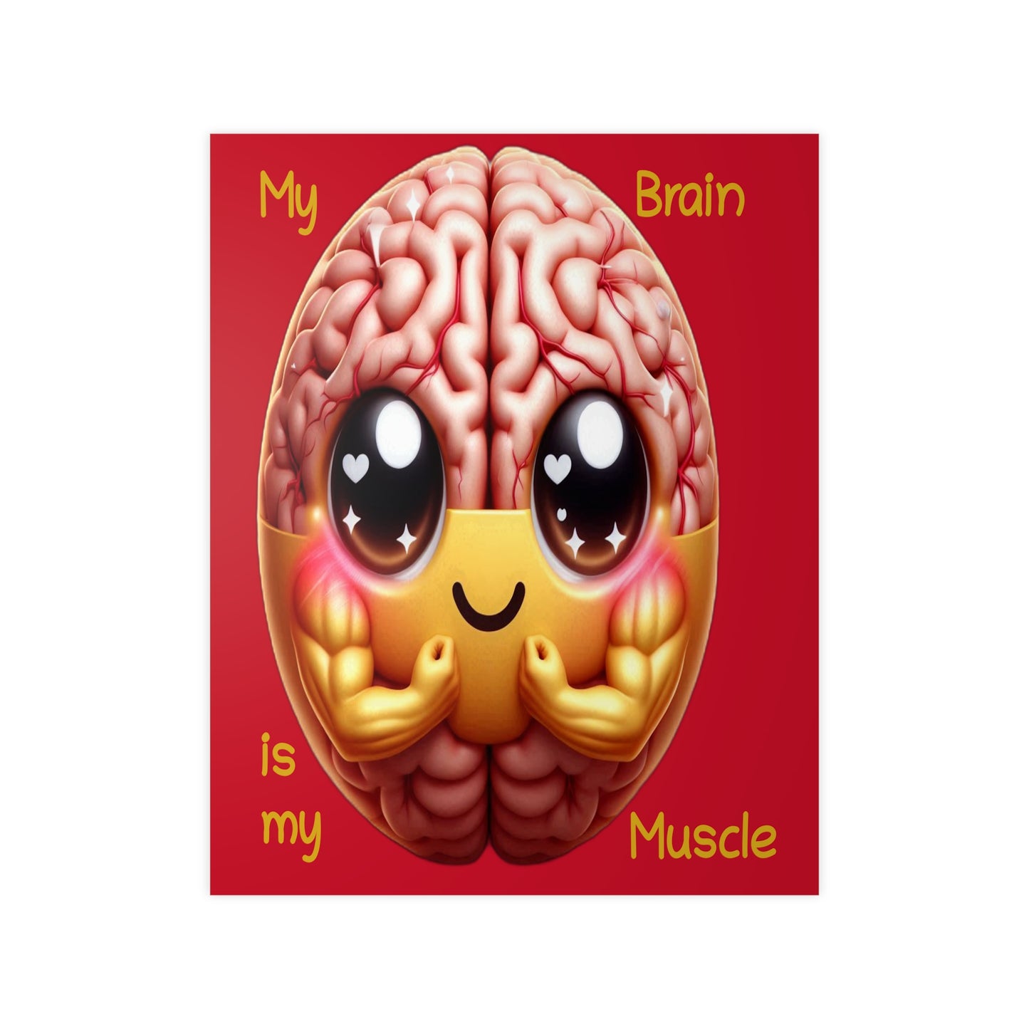 My Brain is my Muscle - Portrait Poster