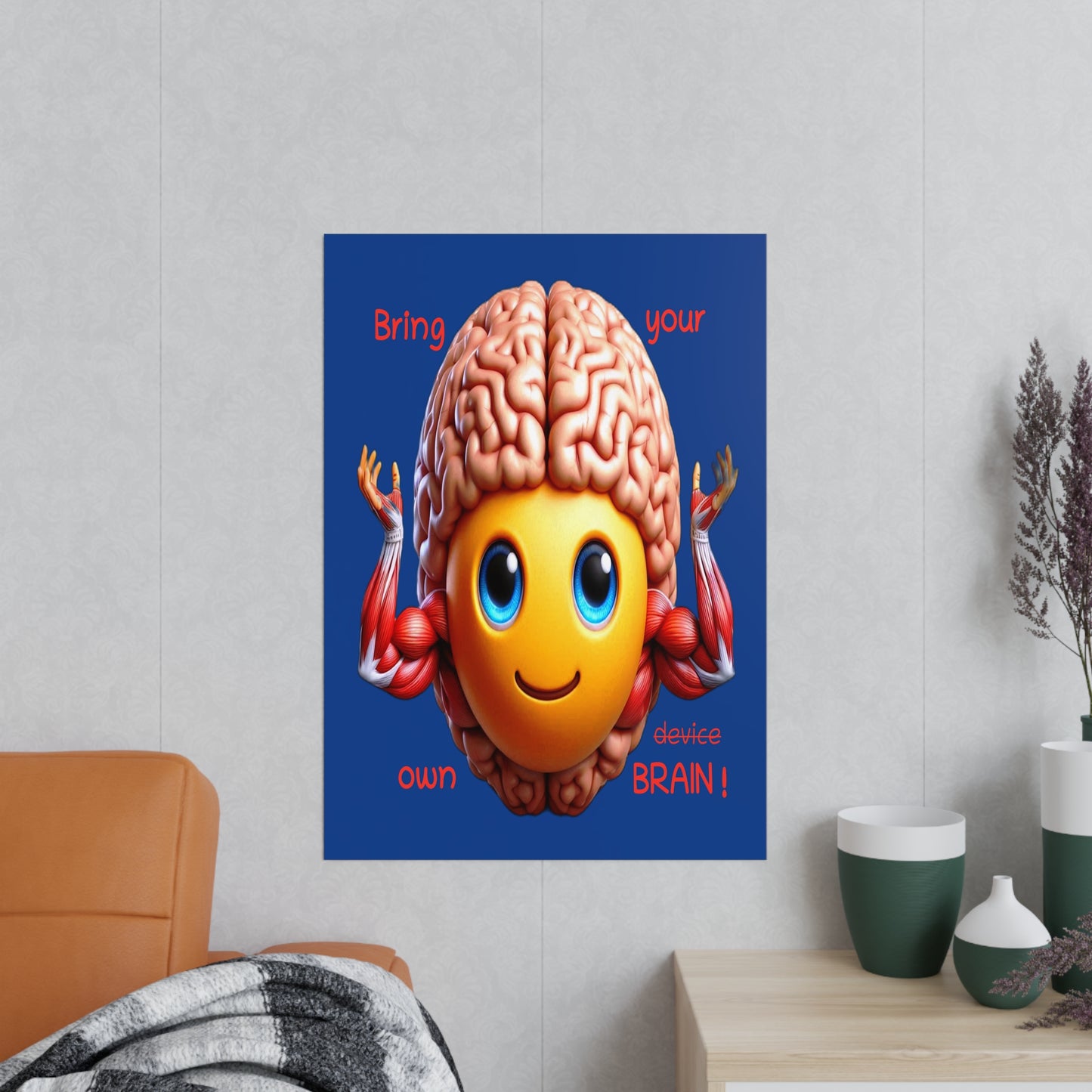 Bring your own Brain! - Portrait Poster