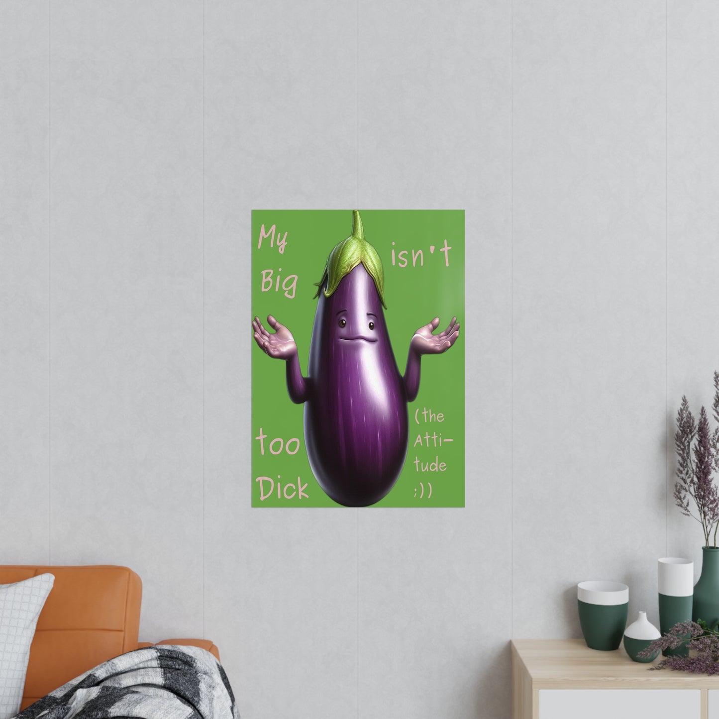 Big Dick without attitude - Portrait Poster
