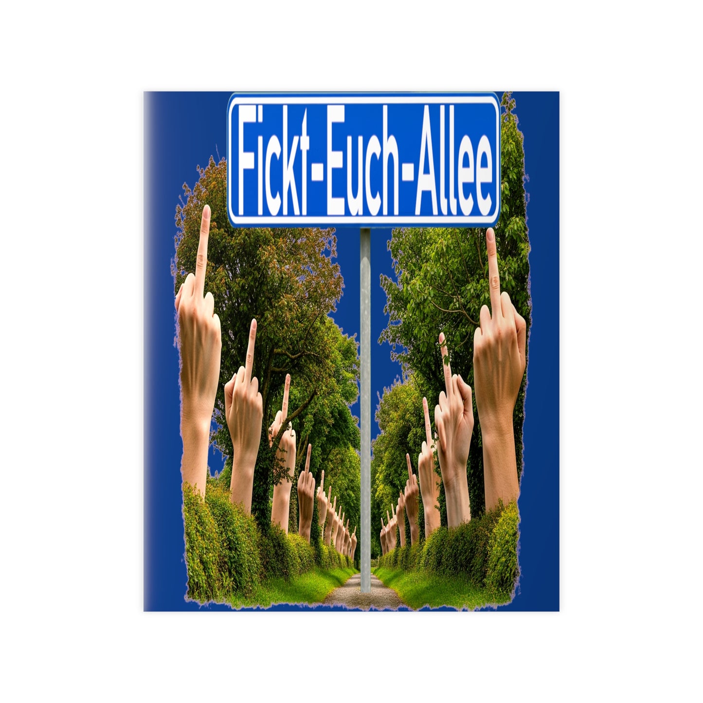 Fickt-Euch-Allee1 - Poster