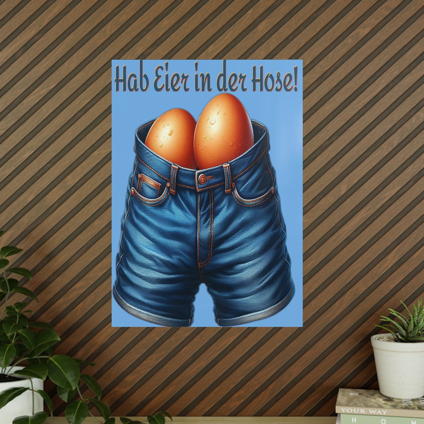 Eier in Hose - Poster