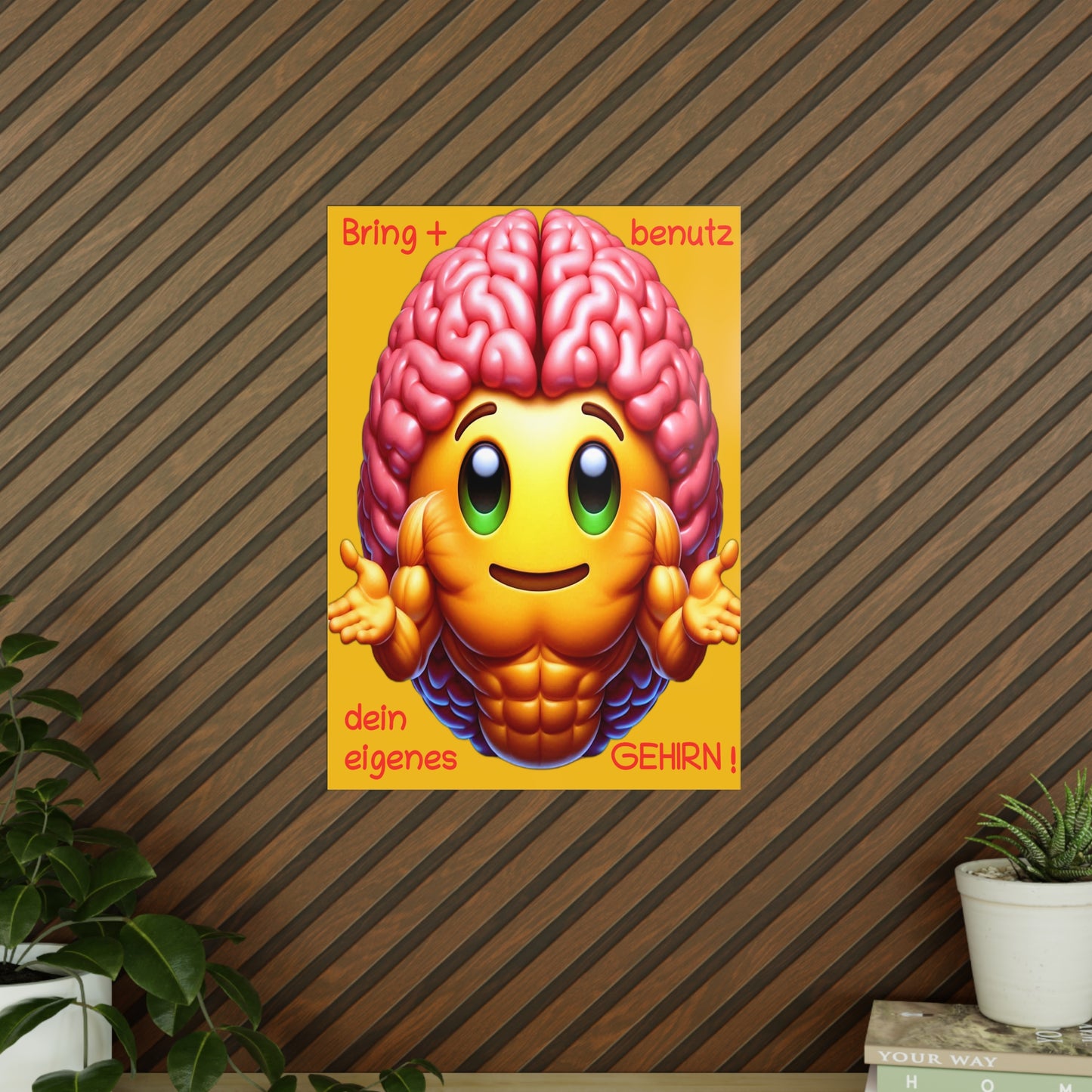 Bring+Benutz dein Gehirn! - Portrait Poster