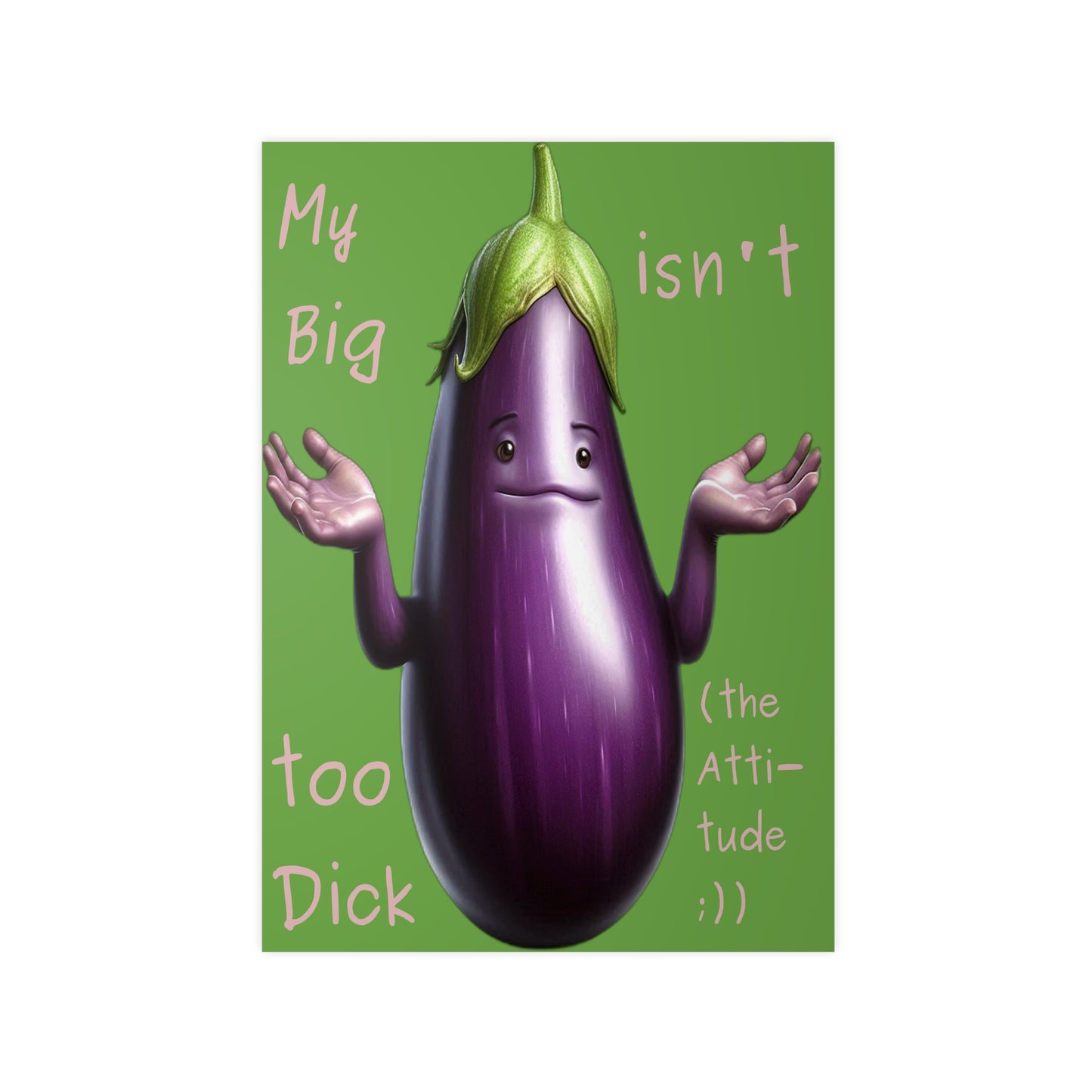 Big Dick without attitude - Portrait Poster
