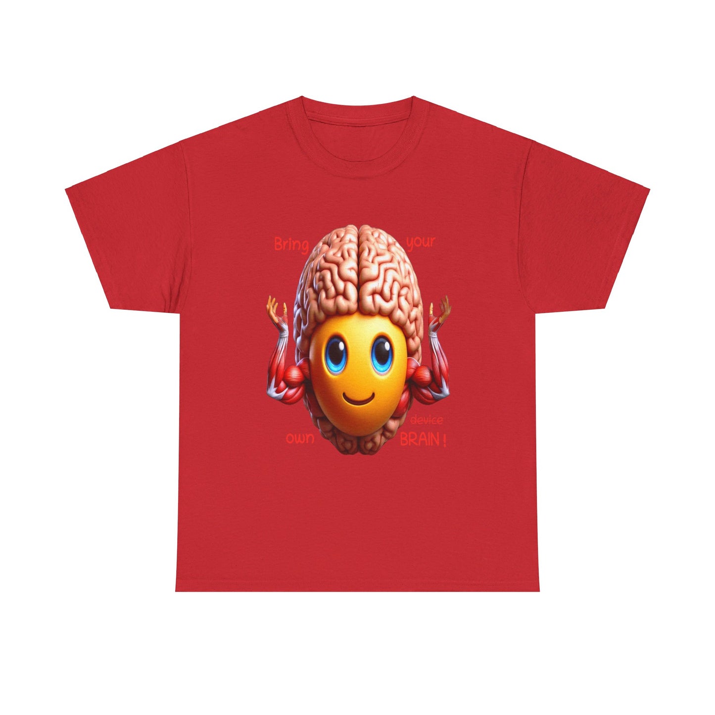 Bring your own Brain! - T-Shirt