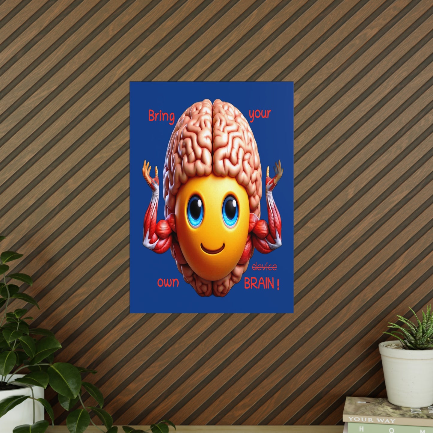 Bring your own Brain! - Portrait Poster