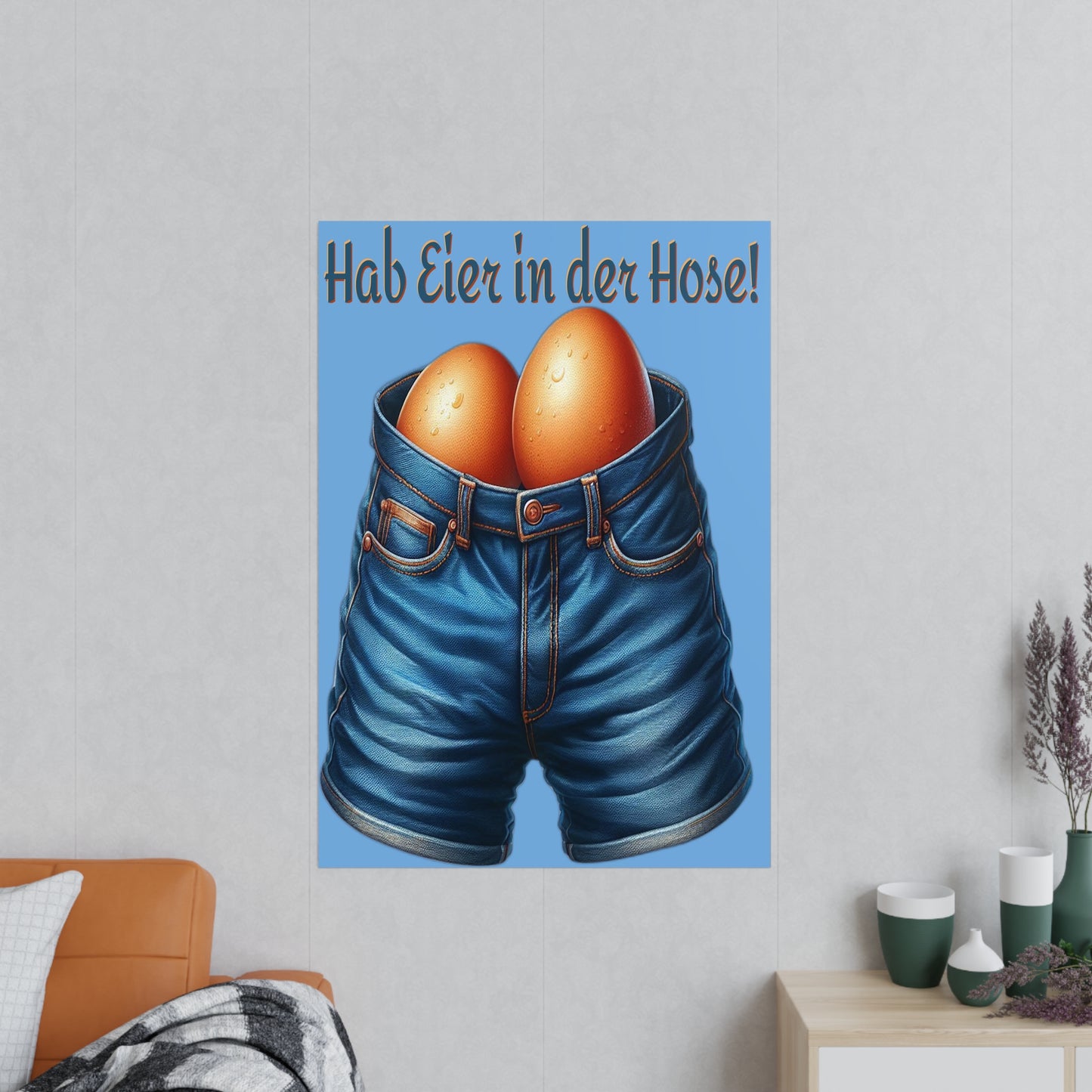 Eier in Hose - Poster