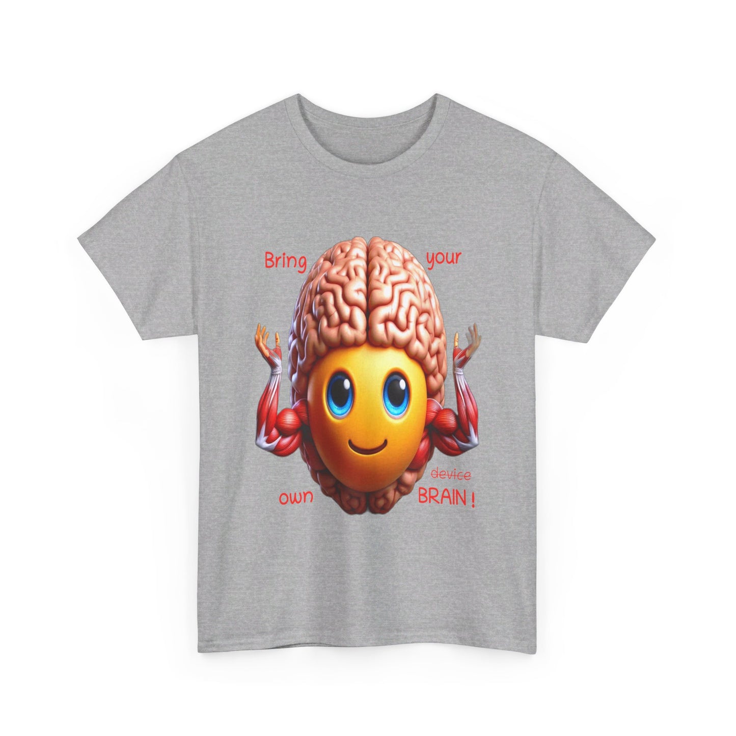 Bring your own Brain! - T-Shirt