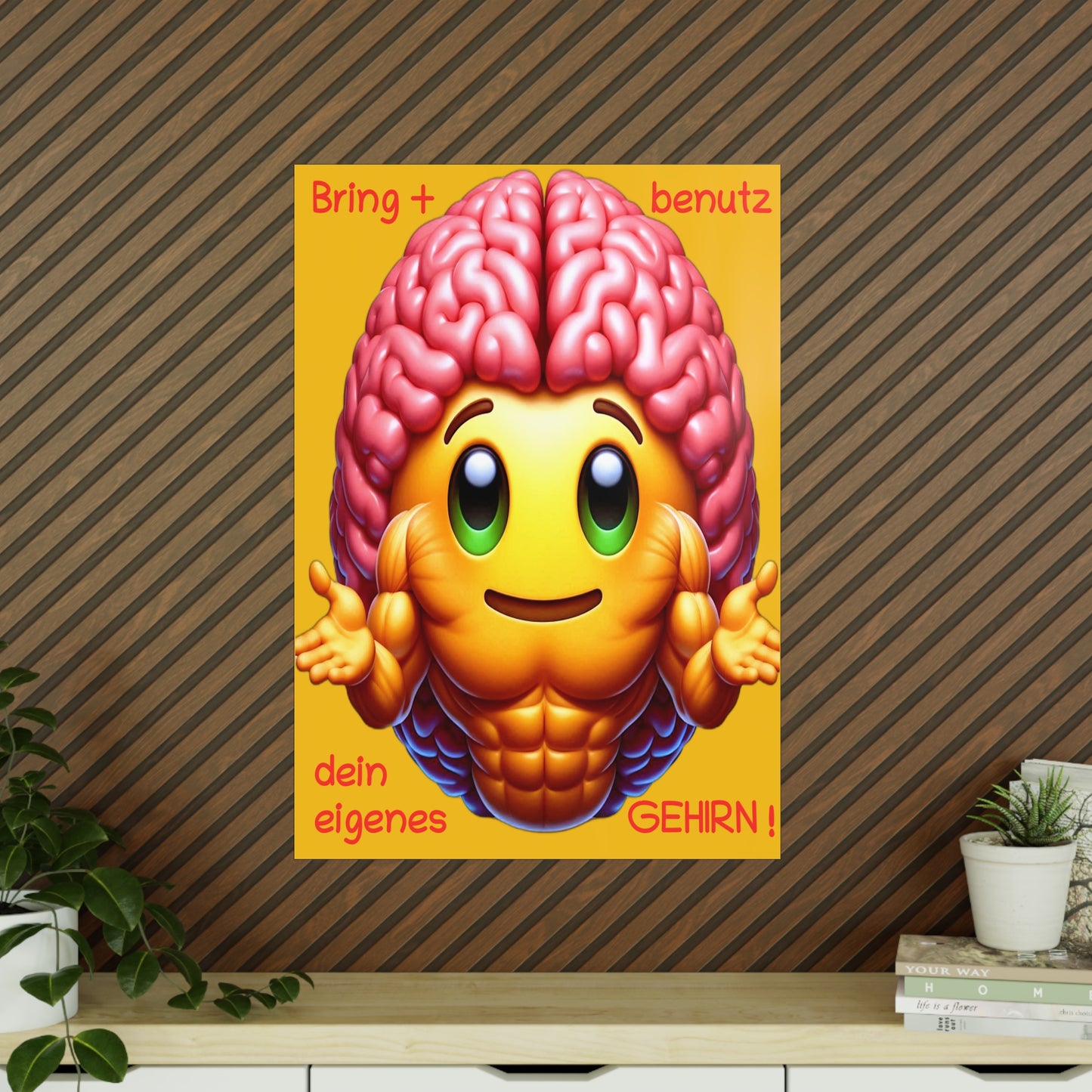 Bring+Benutz dein Gehirn! - Portrait Poster