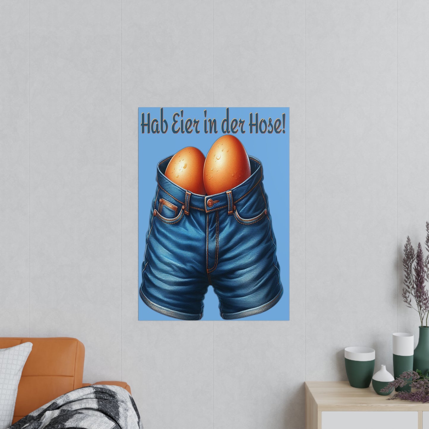 Eier in Hose - Poster