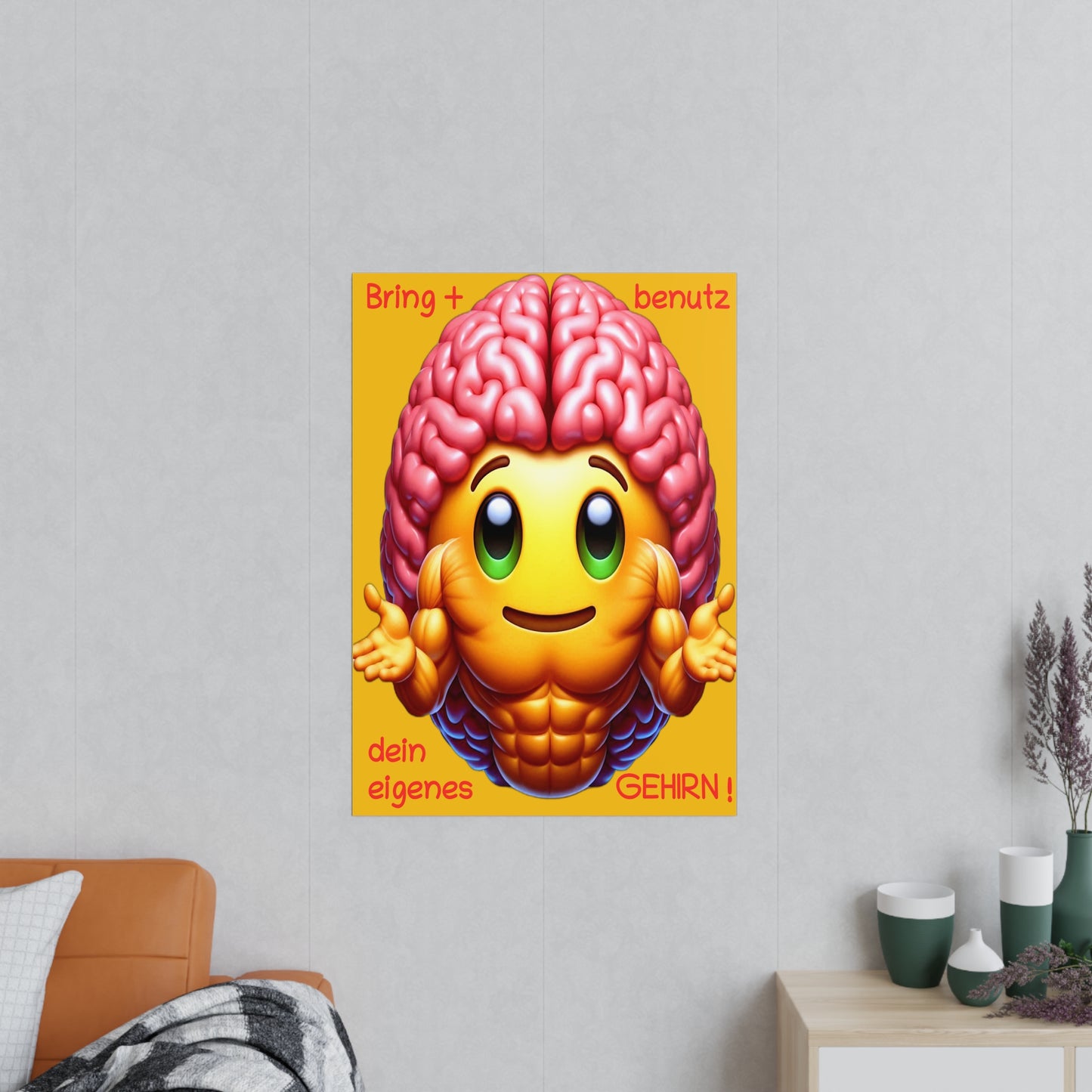 Bring+Benutz dein Gehirn! - Portrait Poster