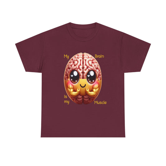 My Brain is my Muscle - T-Shirt (Unisex)