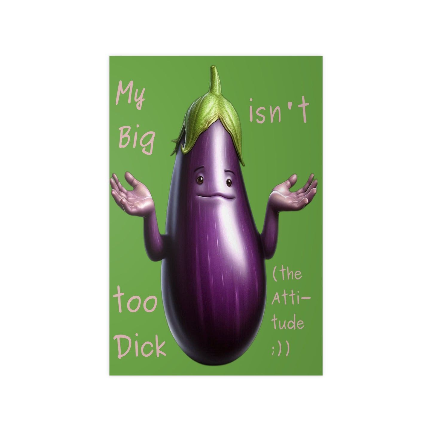 Big Dick without attitude - Portrait Poster