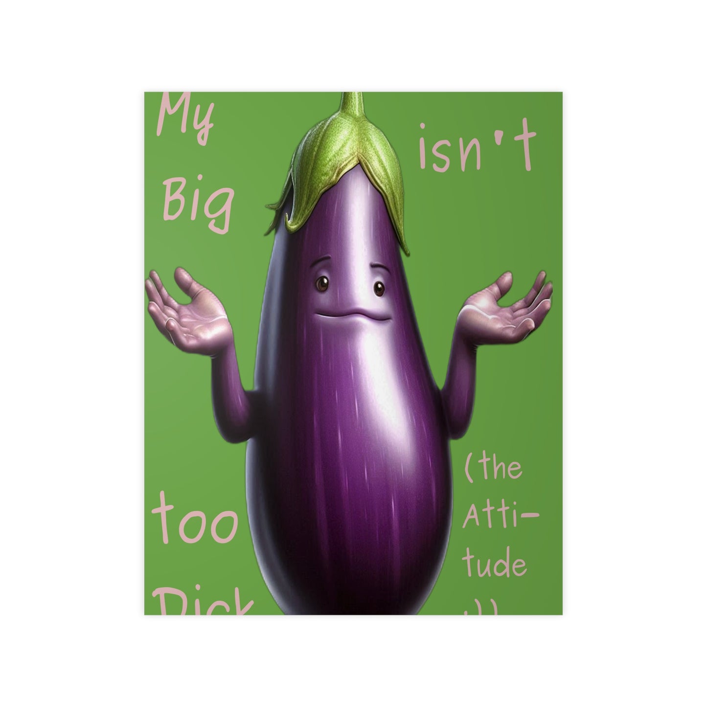 Big Dick without attitude - Portrait Poster
