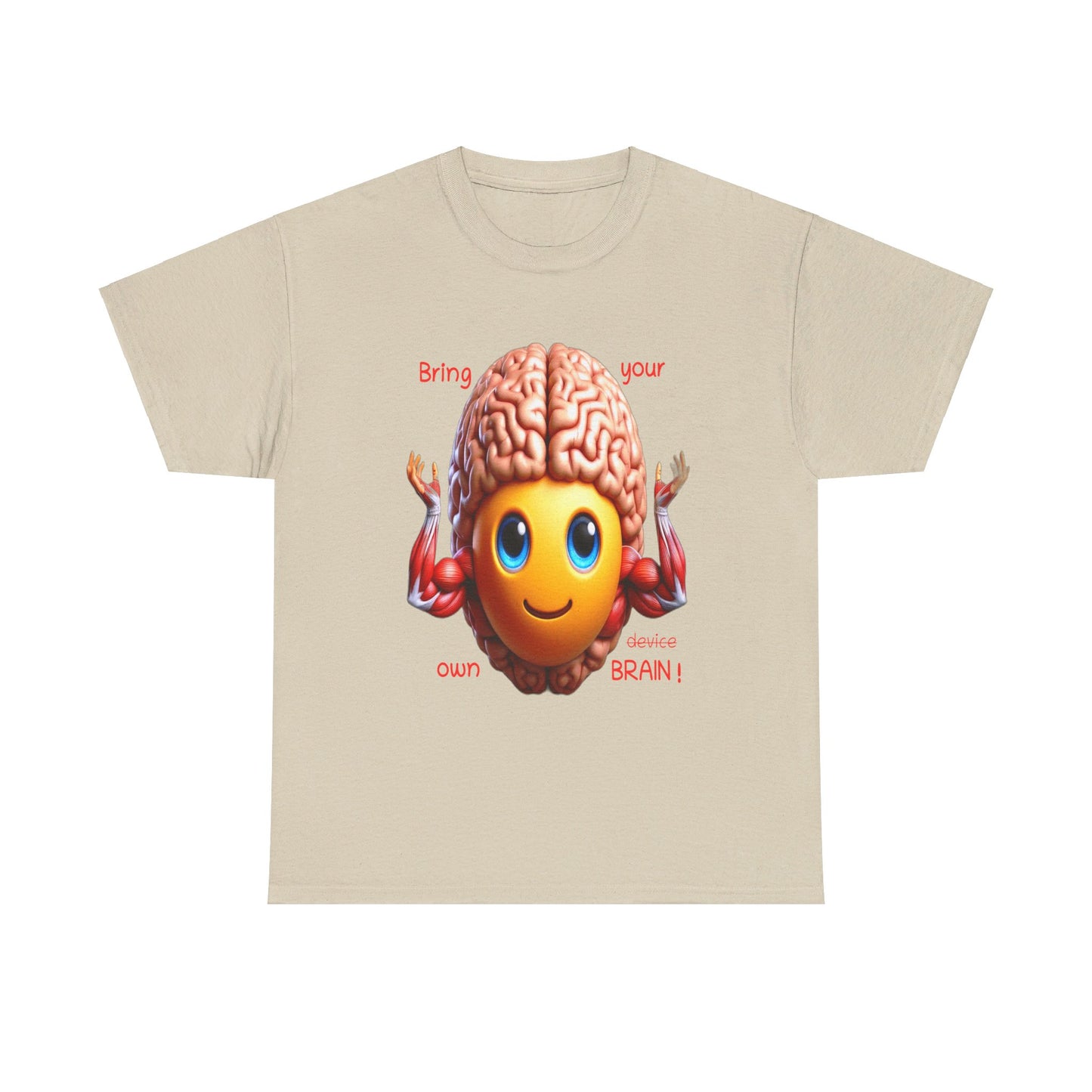 Bring your own Brain! - T-Shirt