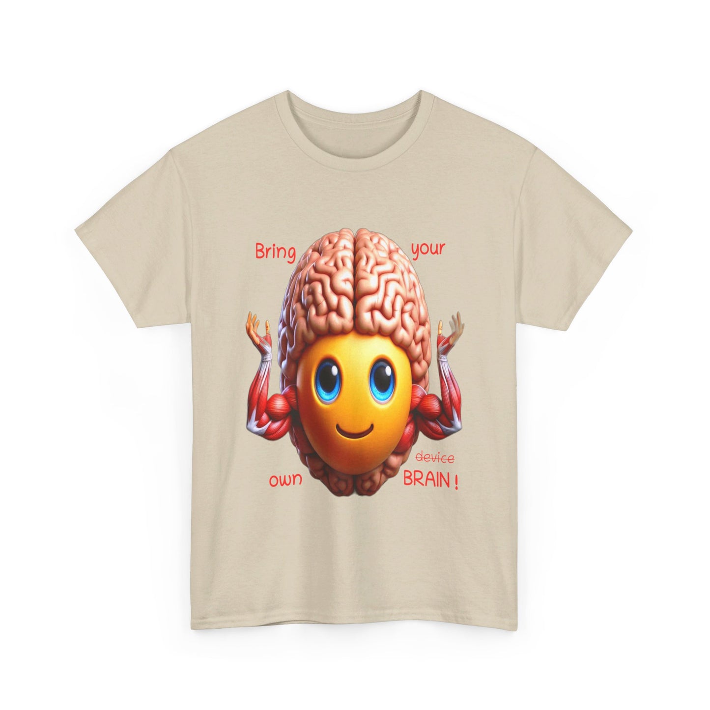 Bring your own Brain! - T-Shirt