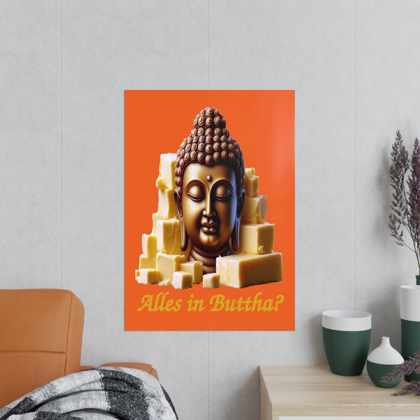 (Alles in) Buttha? - Portrait Posters