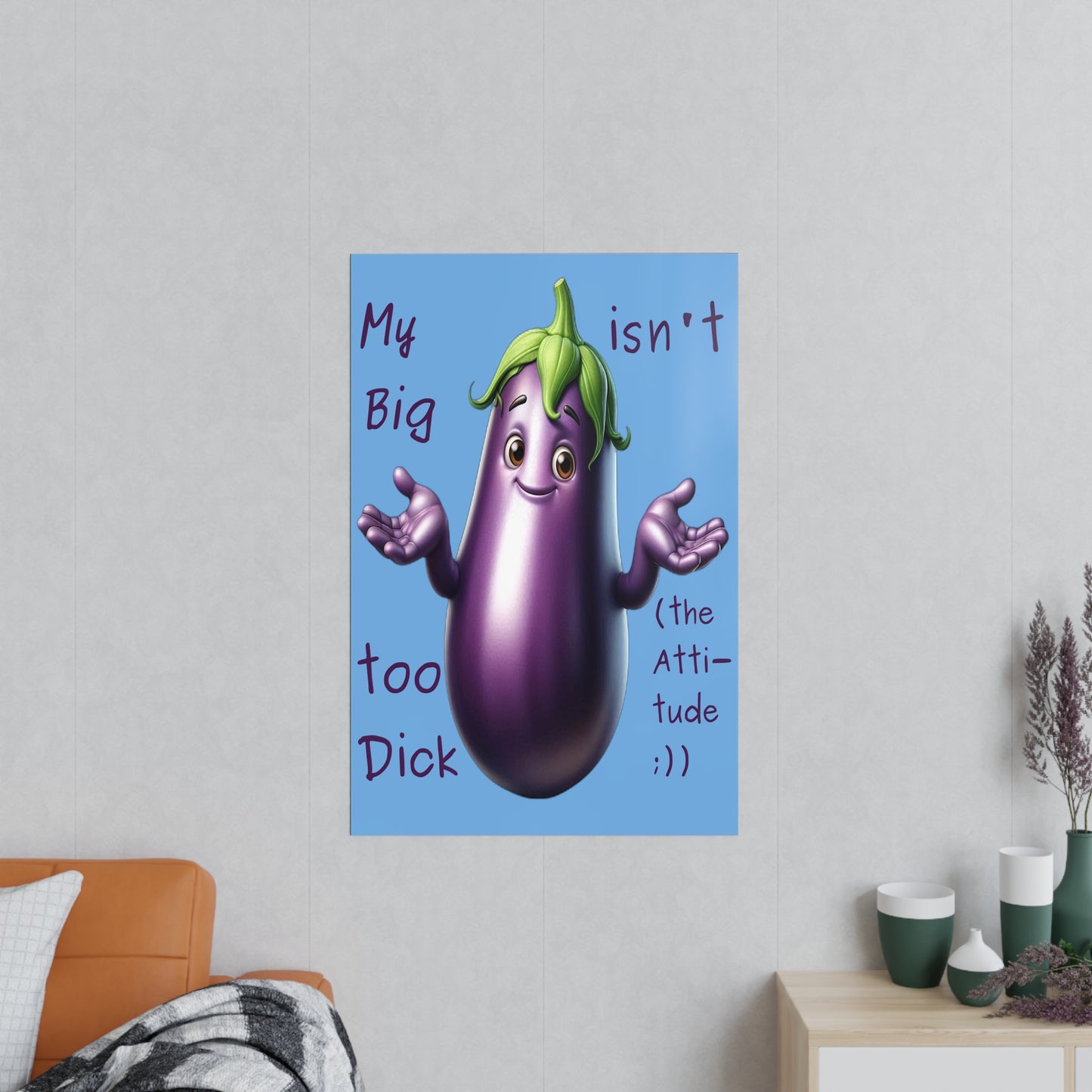 Big Dick without the attitude - Portrait Poster