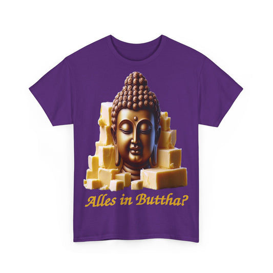 (Alles in) Buttha? - T-Shirt