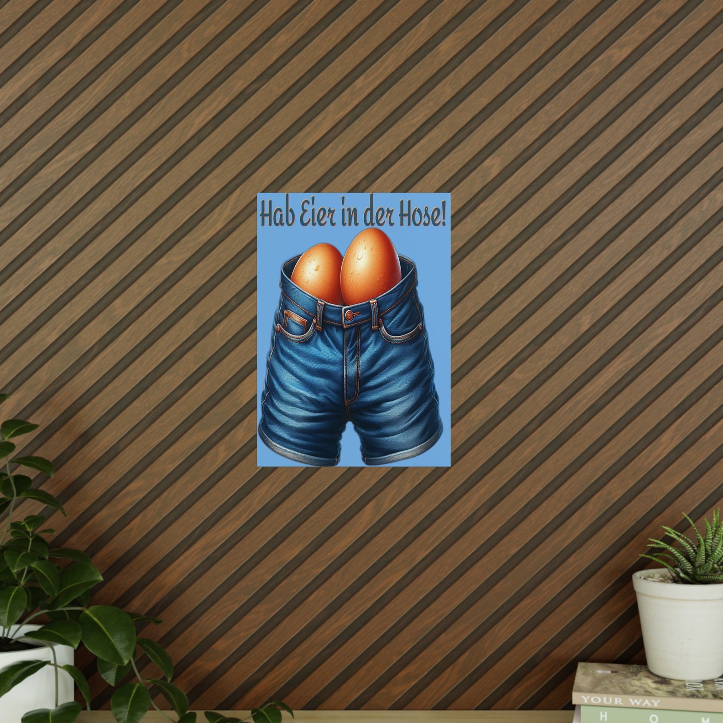 Eier in Hose - Poster