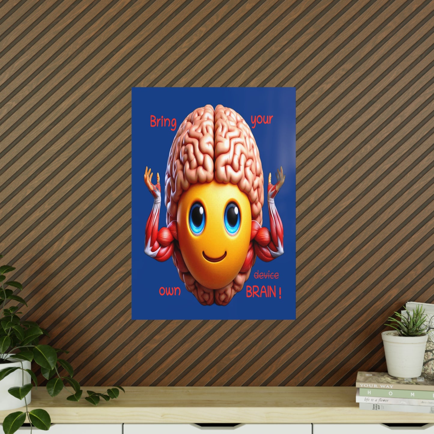 Bring your own Brain! - Portrait Poster