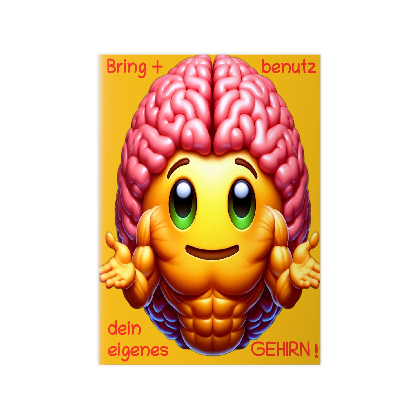 Bring+Benutz dein Gehirn! - Portrait Poster