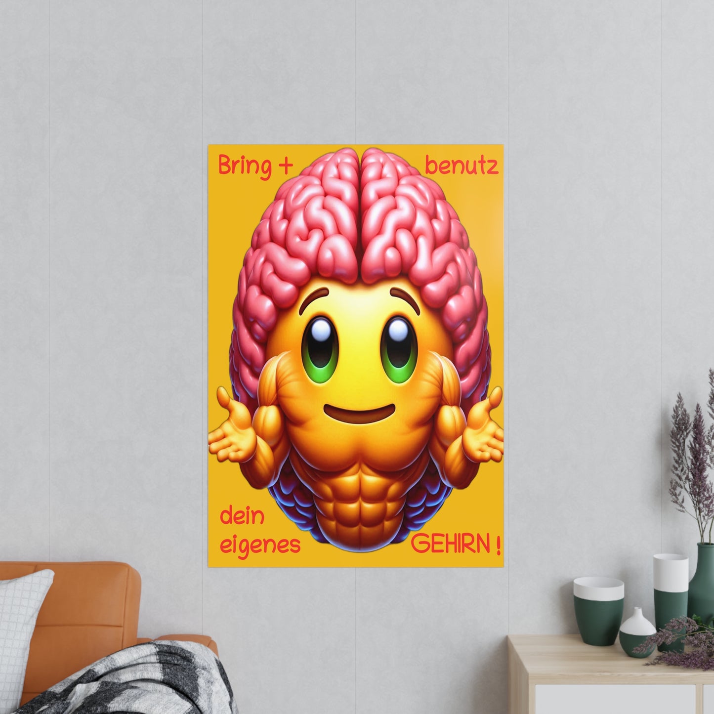 Bring+Benutz dein Gehirn! - Portrait Poster