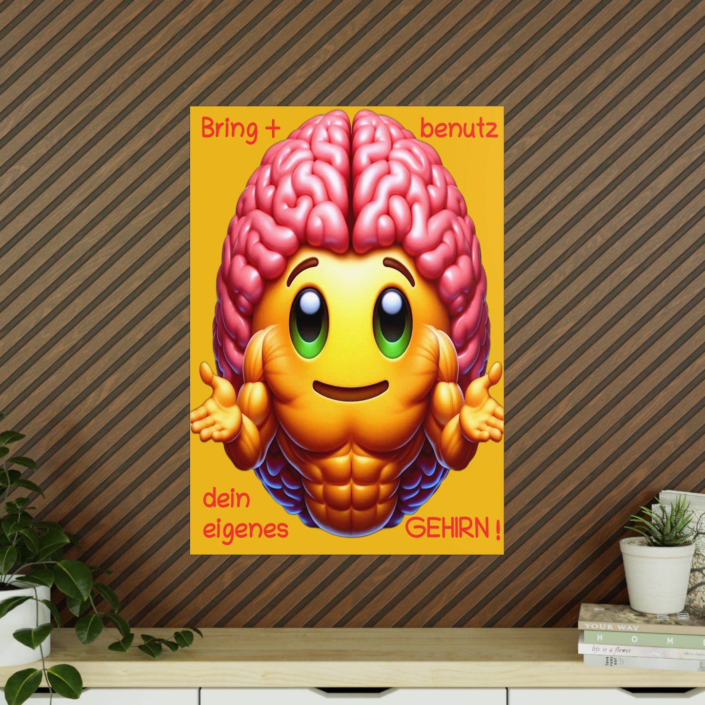 Bring+Benutz dein Gehirn! - Portrait Poster