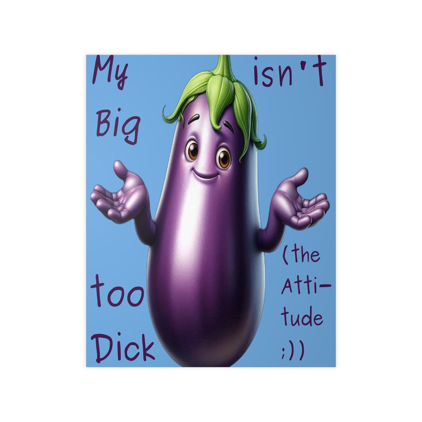 Big Dick without the attitude - Portrait Poster