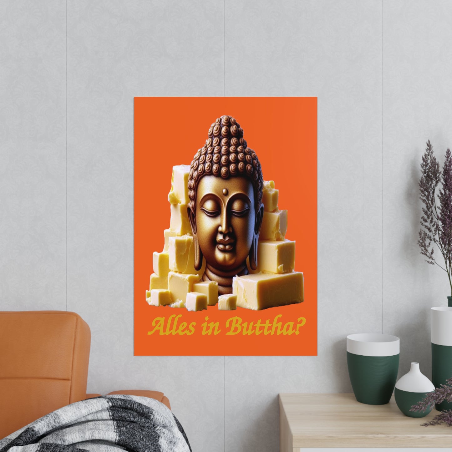 (Alles in) Buttha? - Portrait Posters