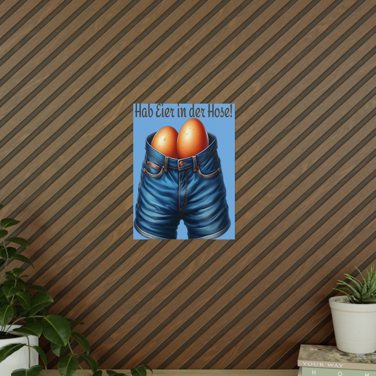Eier in Hose - Poster