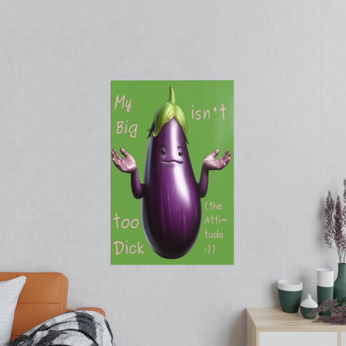 Big Dick without attitude - Portrait Poster