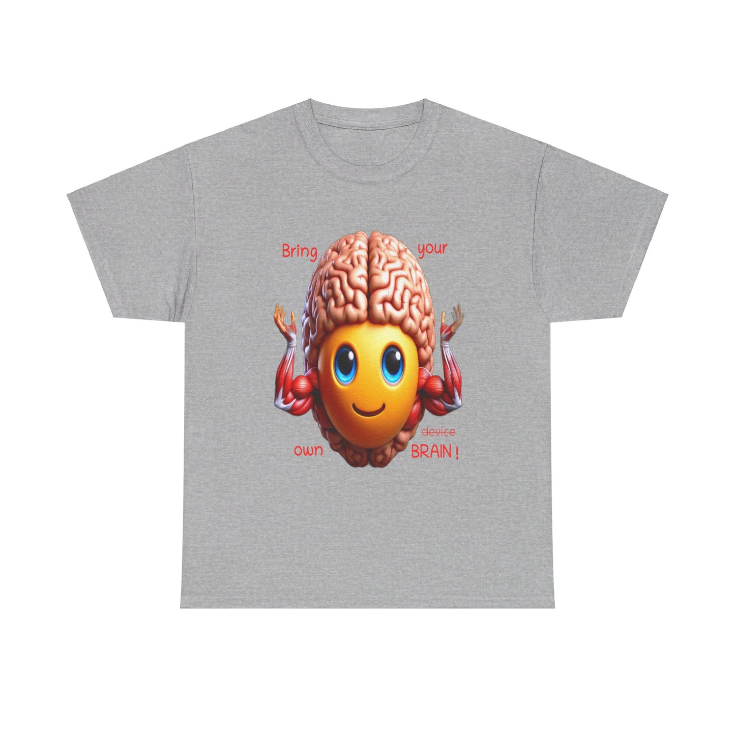 Bring your own Brain! - T-Shirt