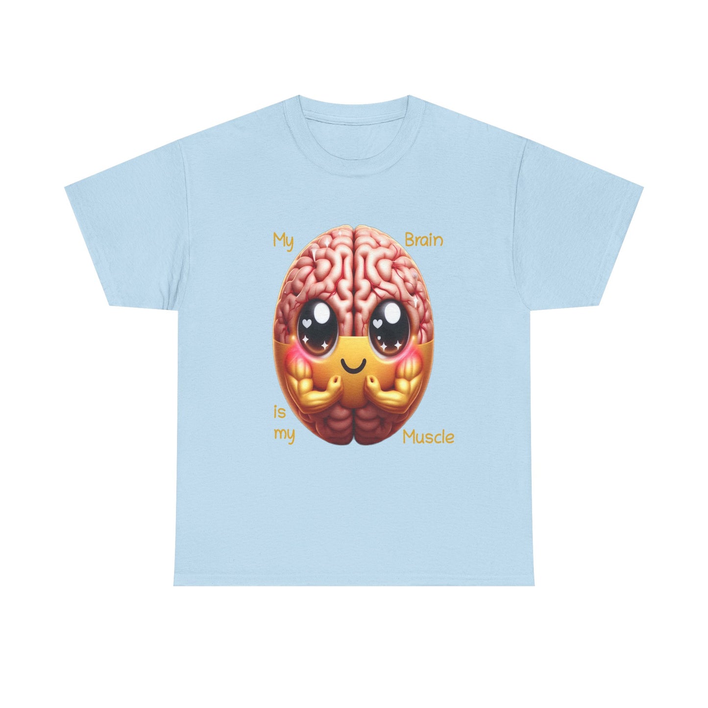 My Brain is my Muscle - T-Shirt (Unisex)