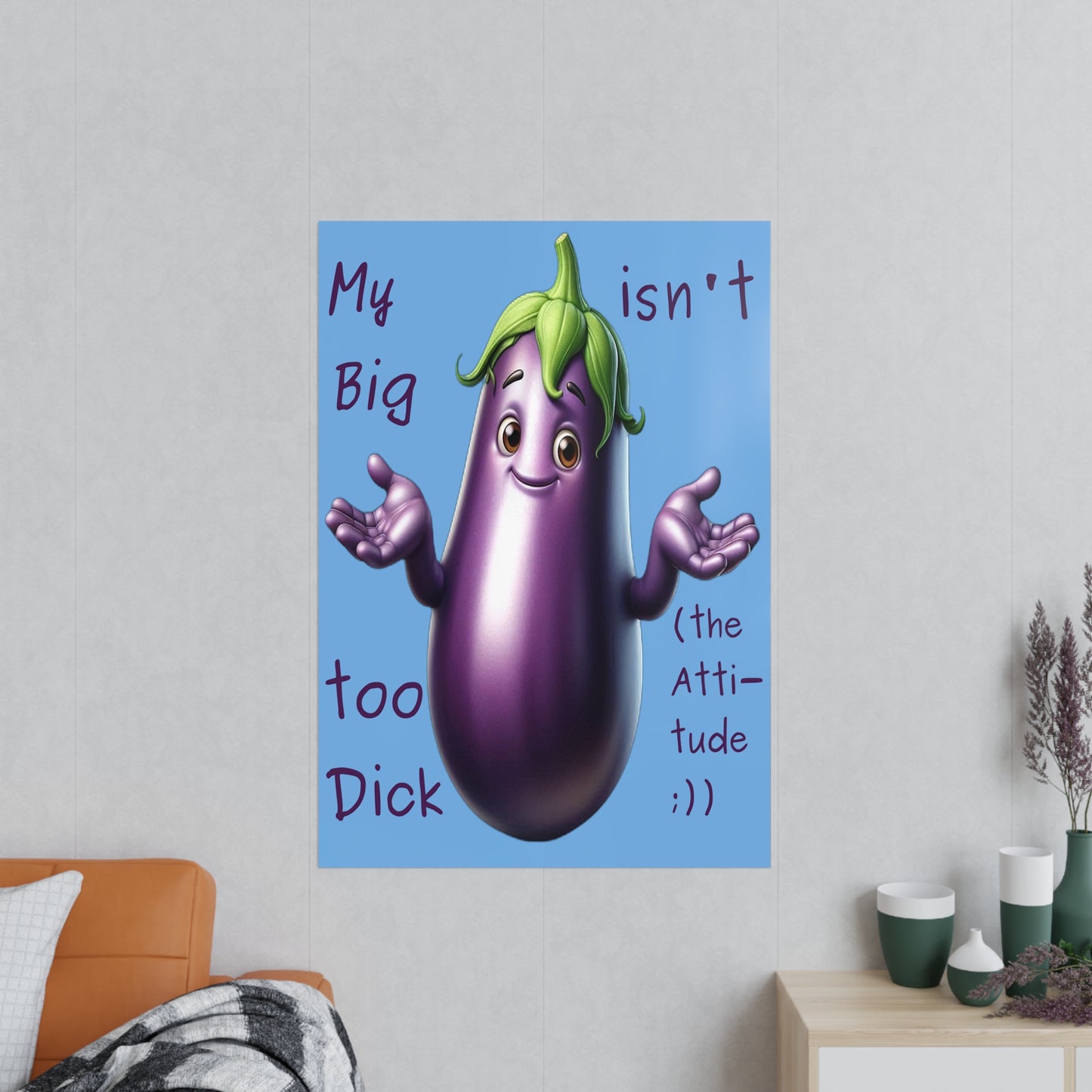 Big Dick without the attitude - Portrait Poster